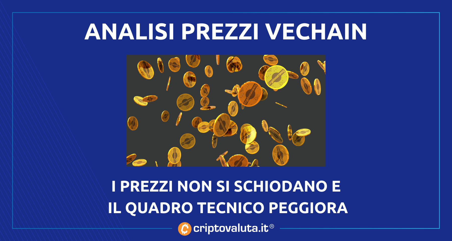 Analisi prezzo VeChain | Peggiora il quadro tecnico di VET