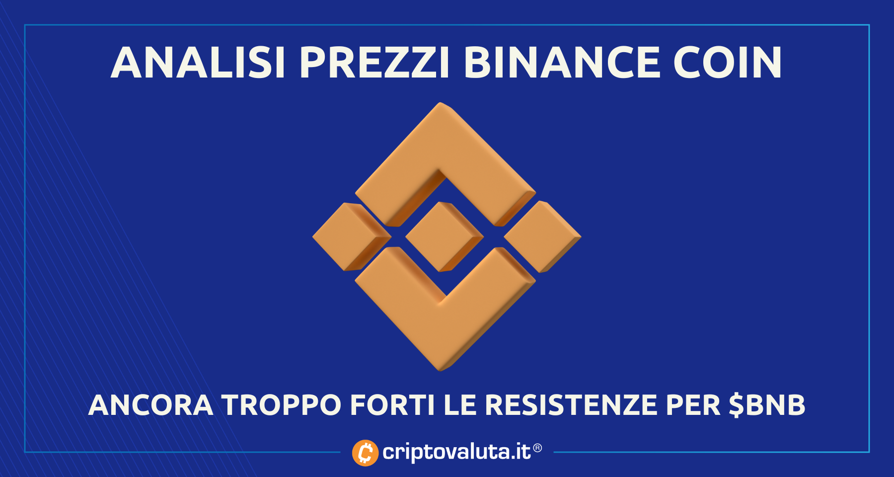 Analisi Binance Coin | Prezzi $BNB su forti resistenze