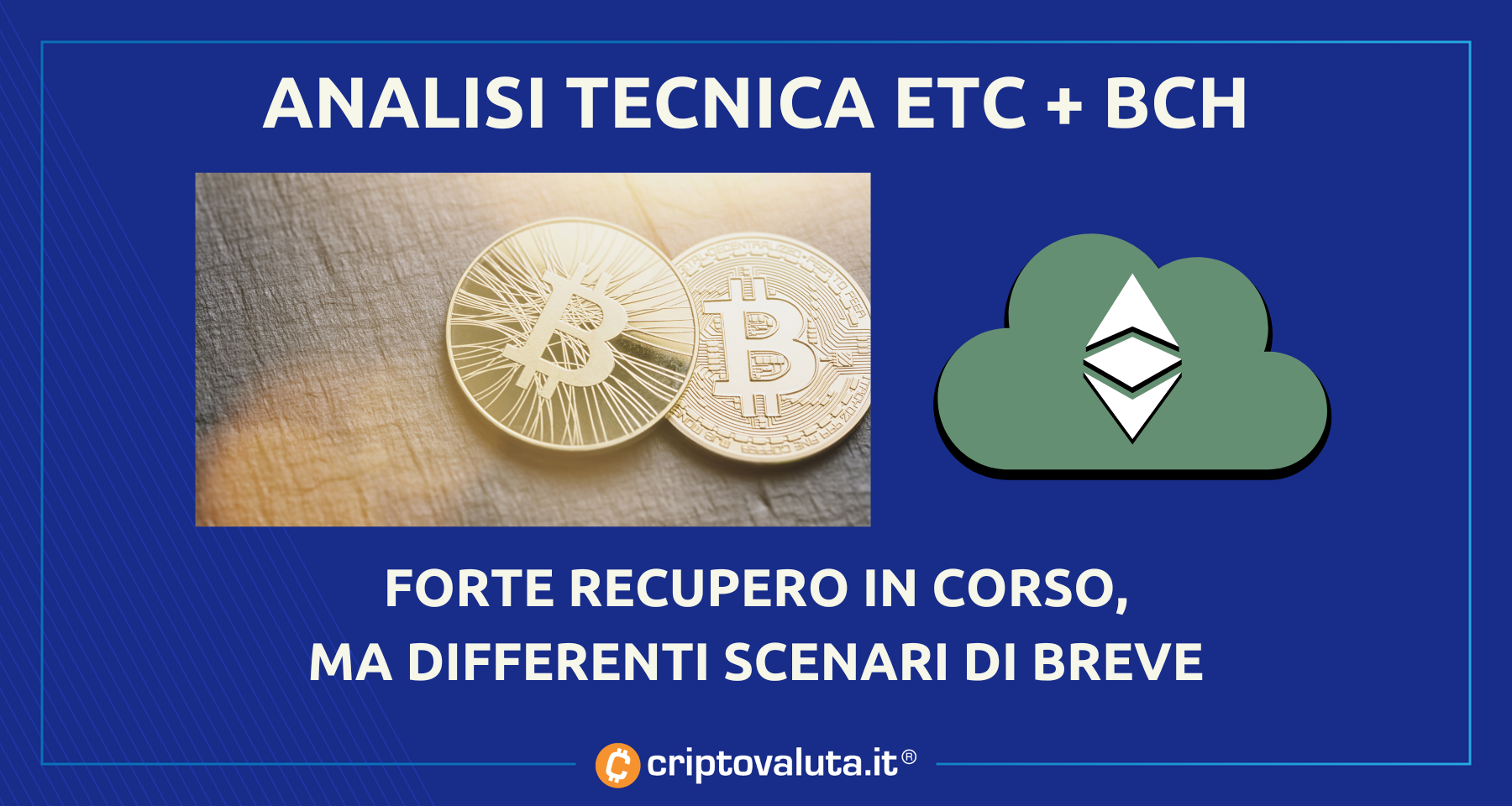 Bitcoin Cash e Ethereum Classic: analisi tecnica | Diversi scenari tecnici